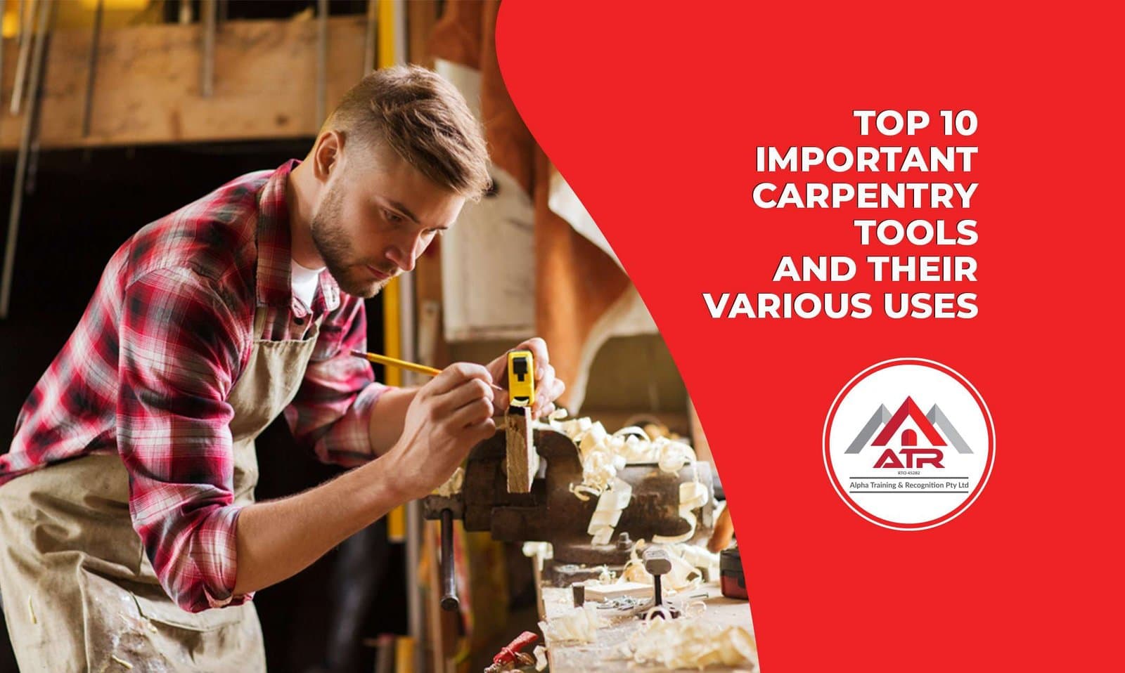 Top 10 Important Carpentry Tools and Their Various Uses