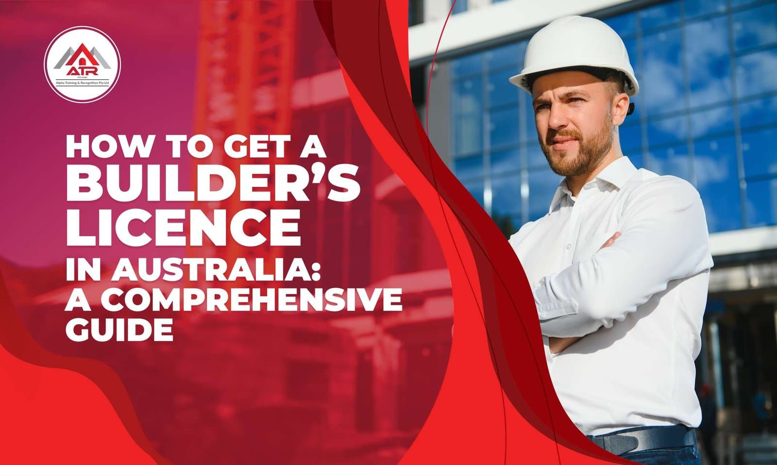 How to Get a Builder’s Licence in Australia A Comprehensive Guide
