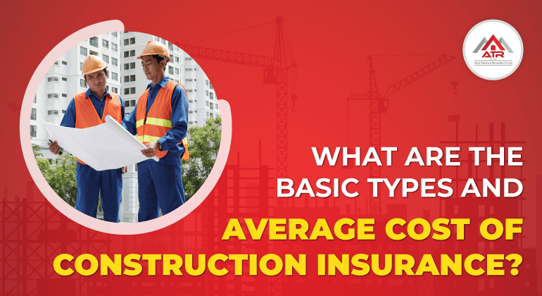 What Are The Basic Types And Average Cost Of Construction Insurance 